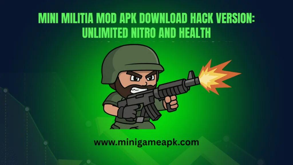 Mini Militia Mod APK Download Hack Version Unlimited Nitro and Health