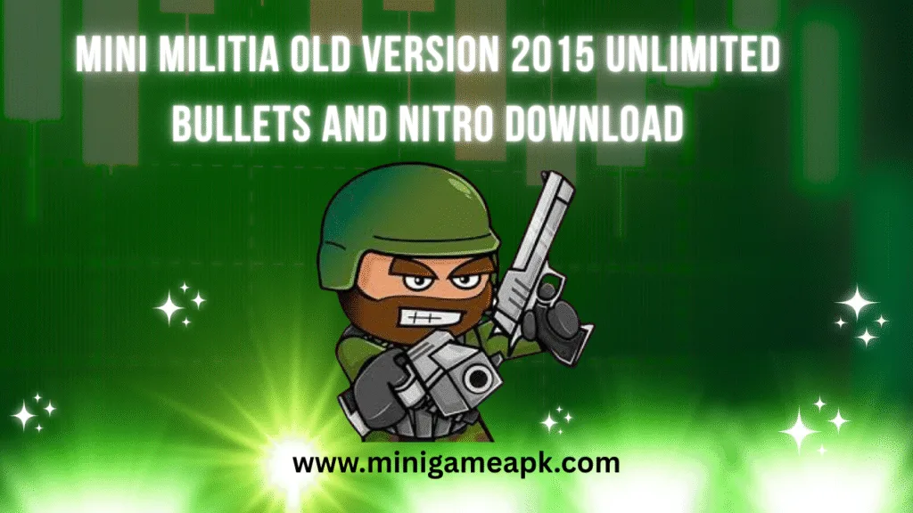 Mini Militia Old Version 2015 Unlimited Bullets and Nitro Download